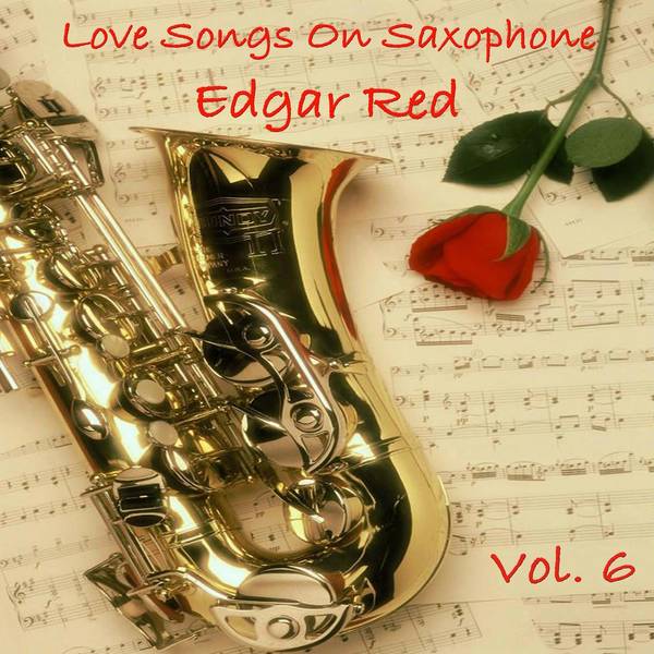 Love Songs On Saxophone Vol. 6