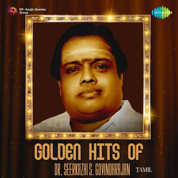 Golden Hits of Dr. Seerkazhi S. Govindarajan-hover