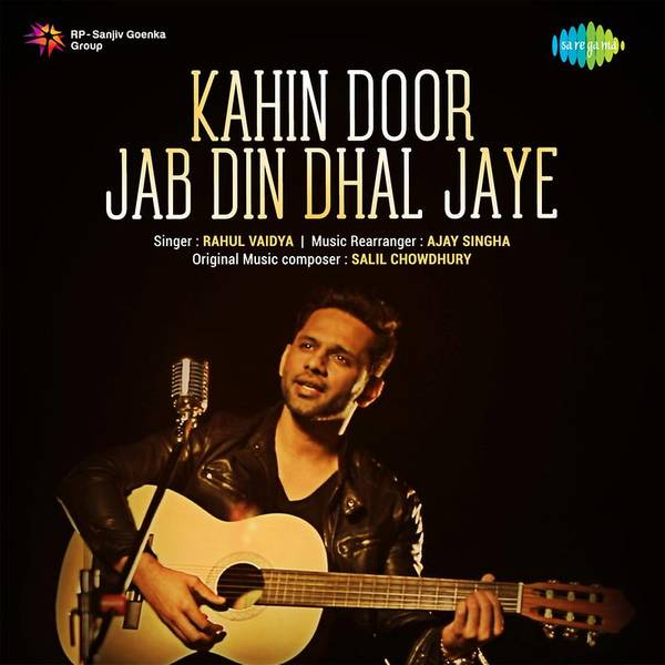 Kahin Door Jab Din Dhal Jaye - Rahul Vaidya