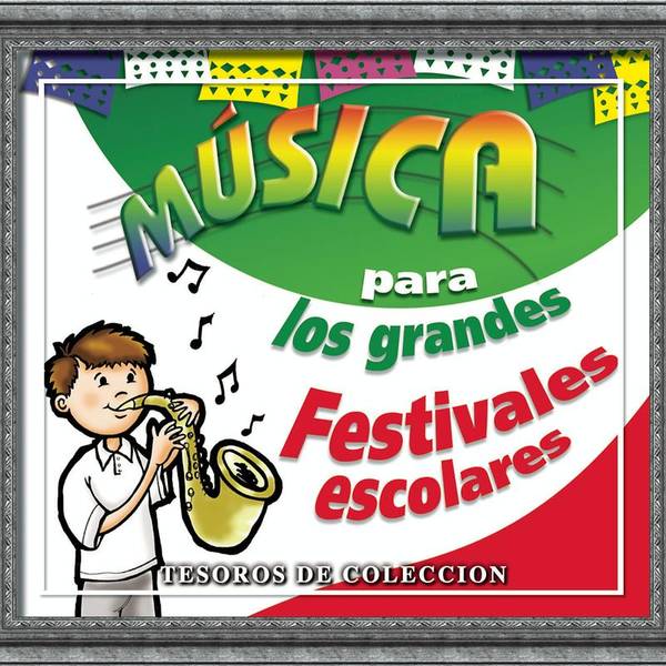 Tesoros De Coleccion - Musica Para Los Grandes Festivales Escolares