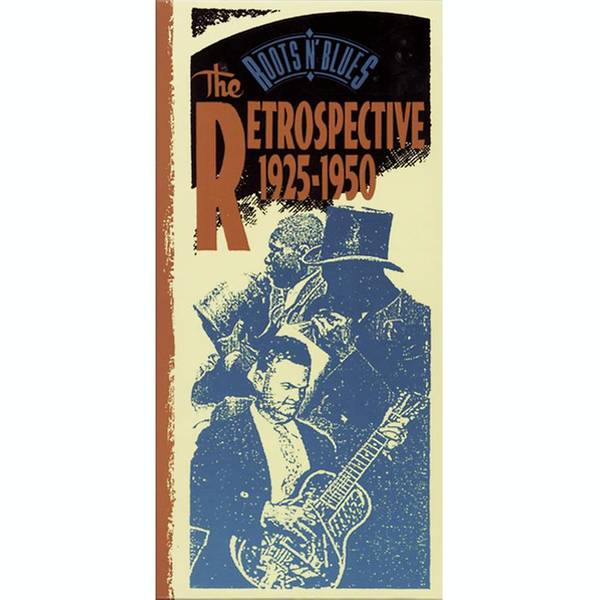 Roots 'N' Blues/The Retrospective 1925-1950