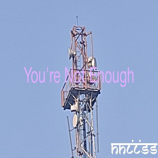 You're Not Enough