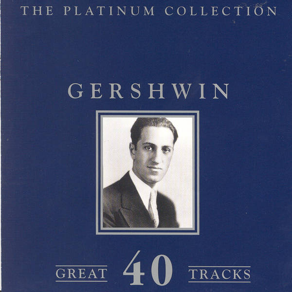 The Platinum Collection - George Gershwin