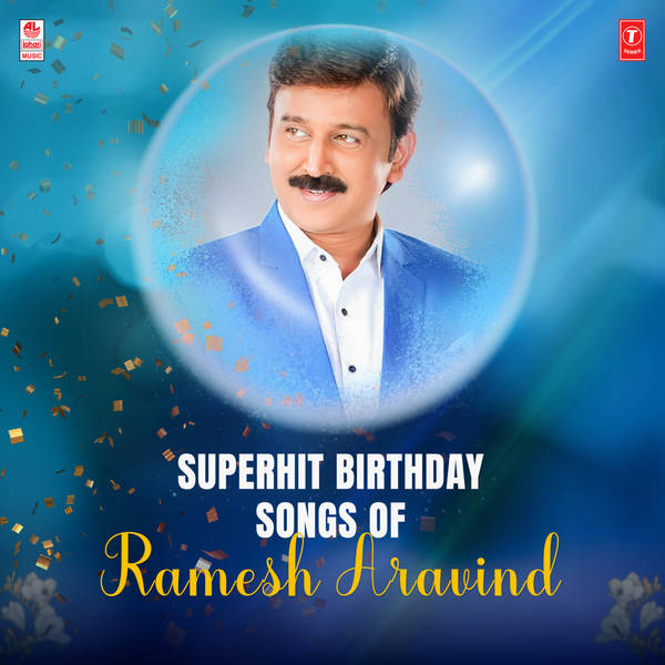 Superhit Birthday Songs Of Ramesh Aravind