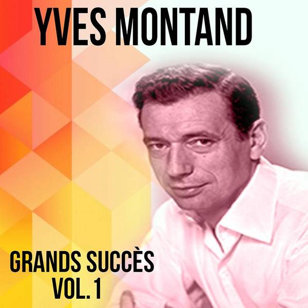 Yves montand - grands succès, vol. 1-hover