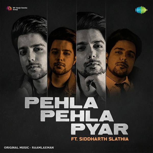 Pehla Pehla Pyar - Siddharth Slathia