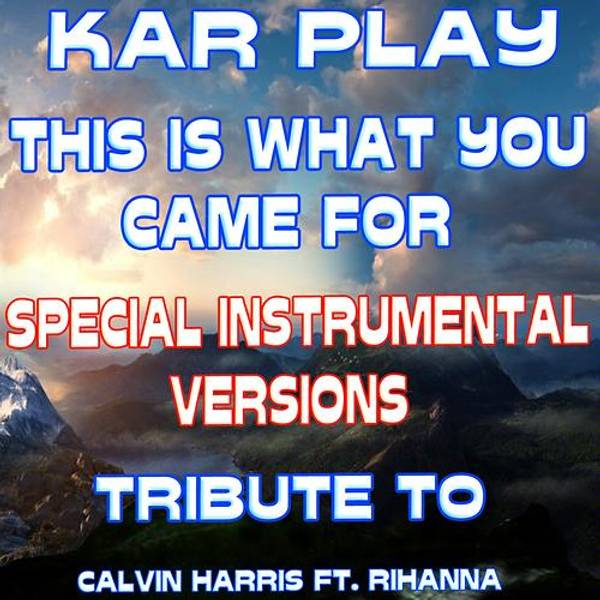 This Is What You Came For (Special Instrumental Versions Tribute to Calvin Harris Ft. Rihanna)