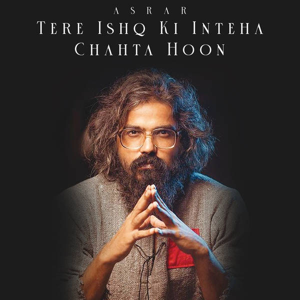 Tere Ishq Ki Inteha Chahta Hoon