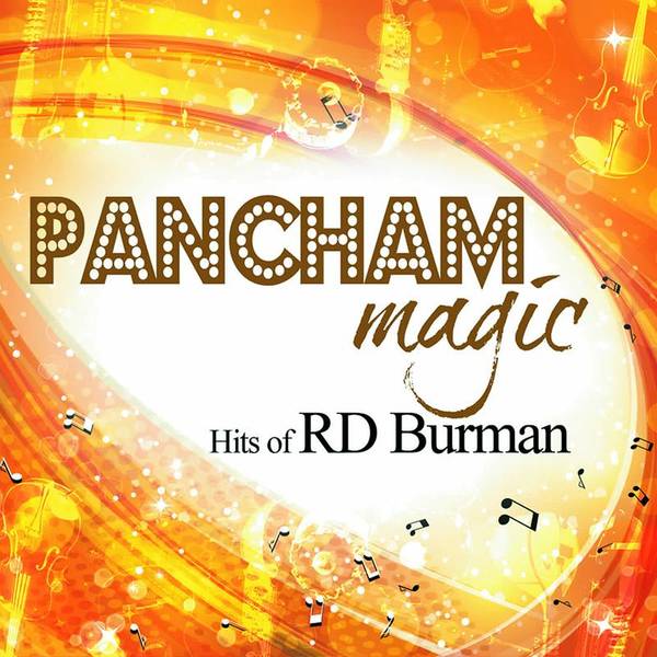 Pancham Magic - Hits of RD Burman