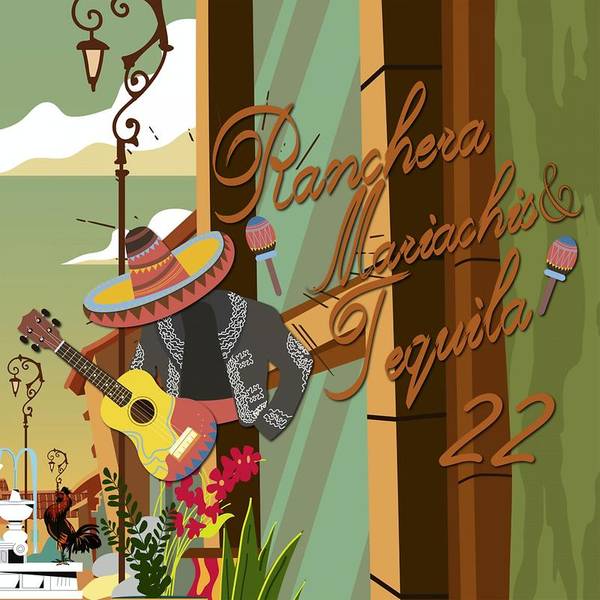 Rancheras, Mariachis & Tequila, Vol. 22