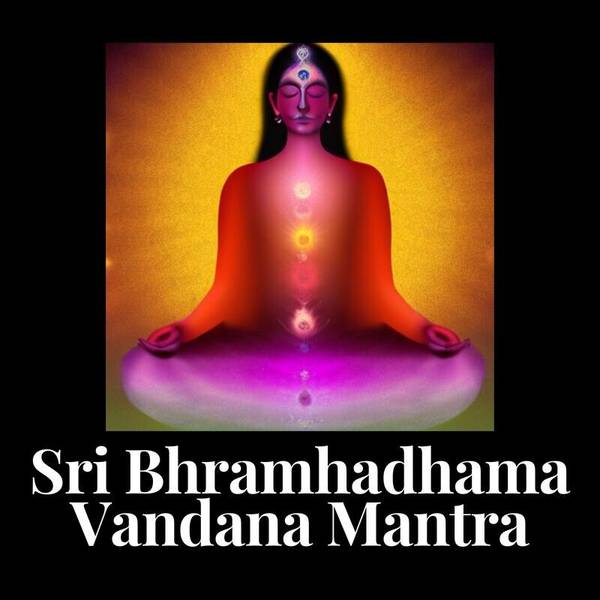 Sri Bramhadhama Vandana Mantra-hover