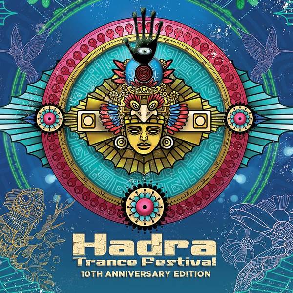 Hadra Trance Festival, Vol. 10 (Anniversary Edition)