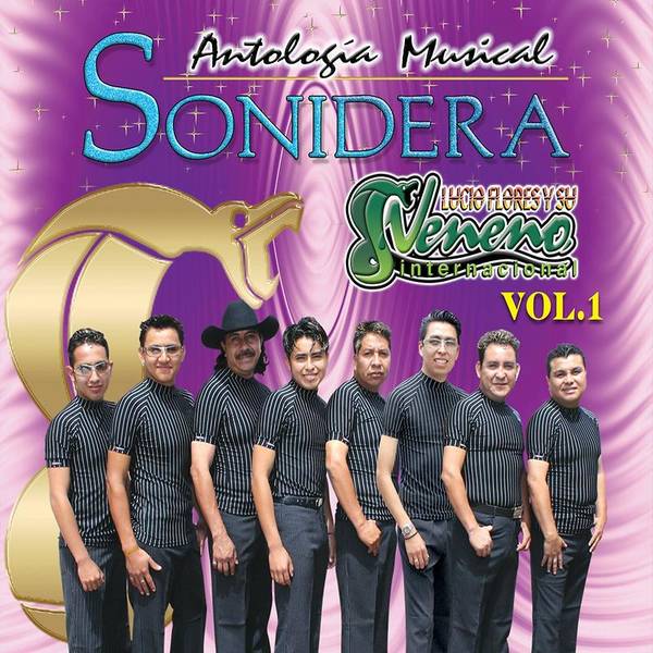 Antología Musical Sonidera: Lucio Flores y su Veneno Internacional, Vol. 1