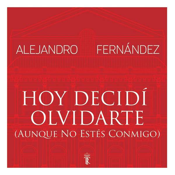 Hoy Decidí Olvidarte (Aunque No Estés Conmigo) (En Vivo Desde El Teatro Real)-hover