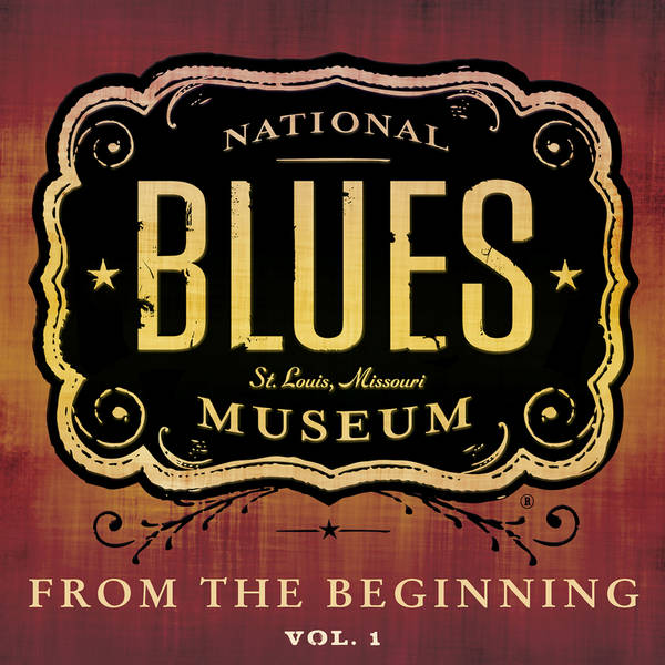 The National Blues Museum: From the Beginning, Vol. 1