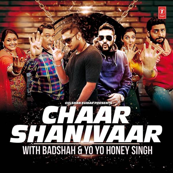 Chaar Shanivaar With Badshah & Yo Yo Honey Singh