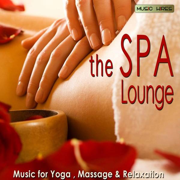 The SPA Lounge- Music For Yoga,Massage & Relaxation