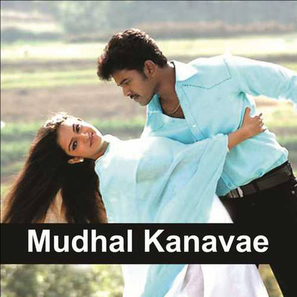 Mudhal Kanavae (Original Motion Picture Soundtrack)