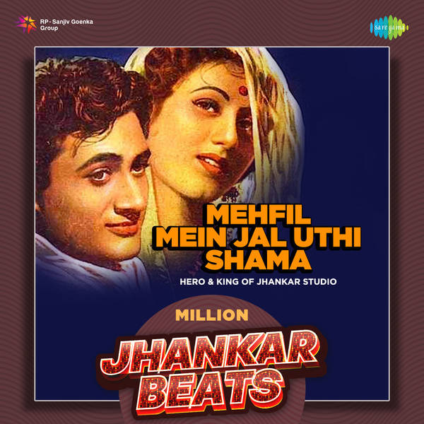 Mehfil Mein Jal Uthi Shama - Million Jhankar Beats