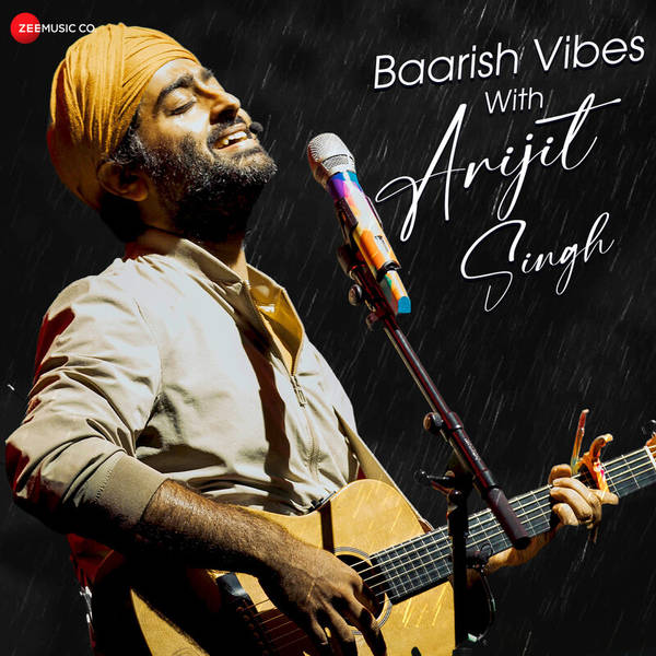 Baarish Vibes With Arijit Singh