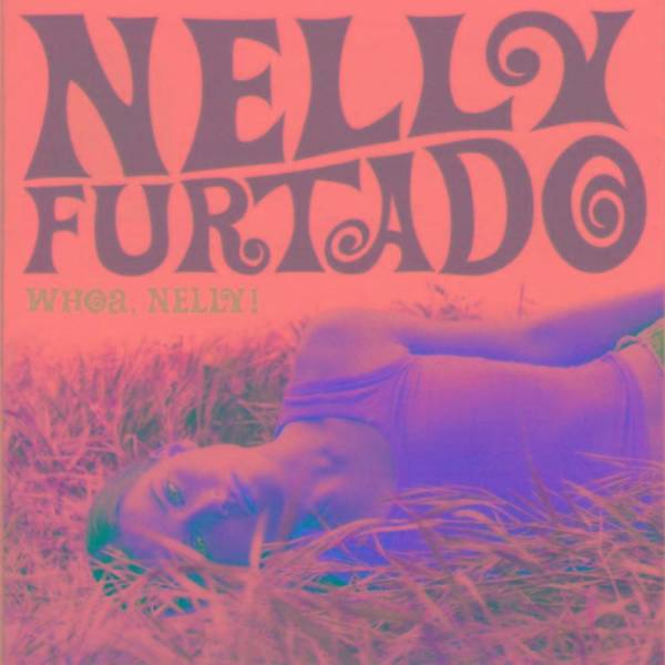 Nelly Furtado - Whoa, Nelly!