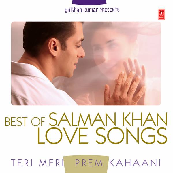 Teri Meri Prem Kahaani - Best Of Salman Khan Love Songs