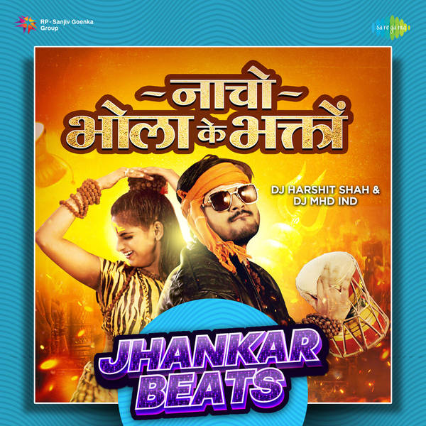 Nacho Bhola Ke Bhakton - Jhankar Beats