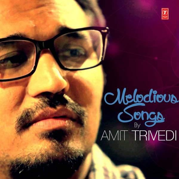 Melodious Songs By Amit Trivedi