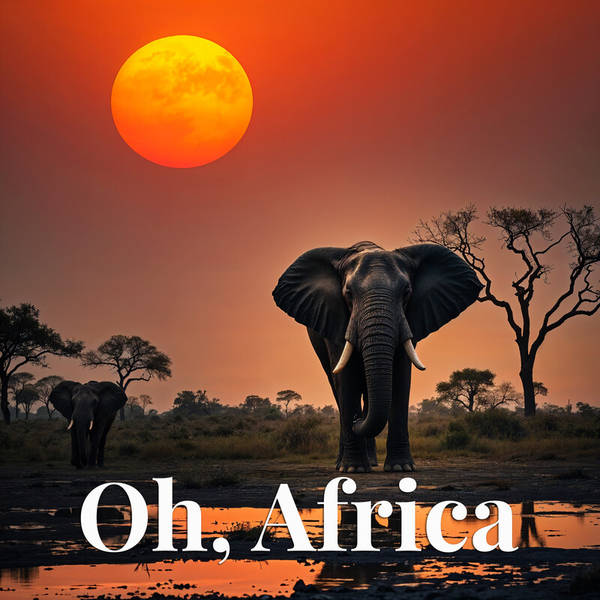 Oh, Africa