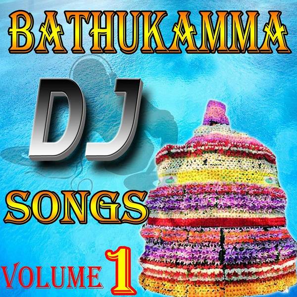 Bathukamma Dj Songs Volume 1