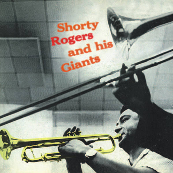 Shorty Rogers and His Giants (Remastered)