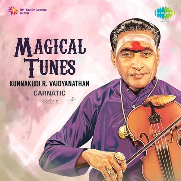 Magical Tunes - Kunnakkudi R.Vaidyanathan-hover