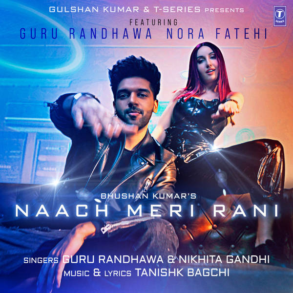 Naach Meri Rani (Feat. Guru Randhawa,Nora Fatehi)-hover