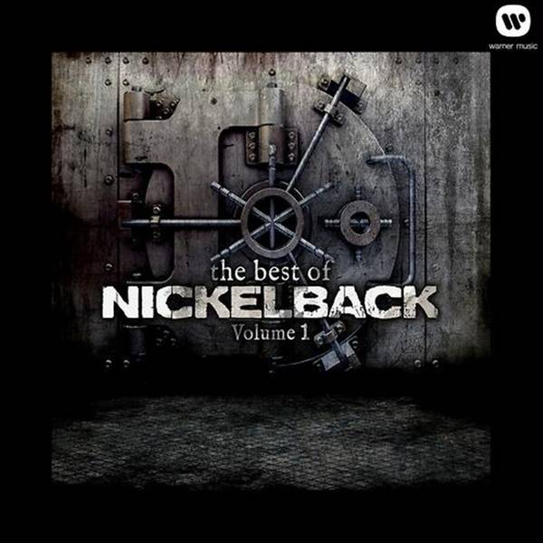 The Best of Nickelback, Vol. 1