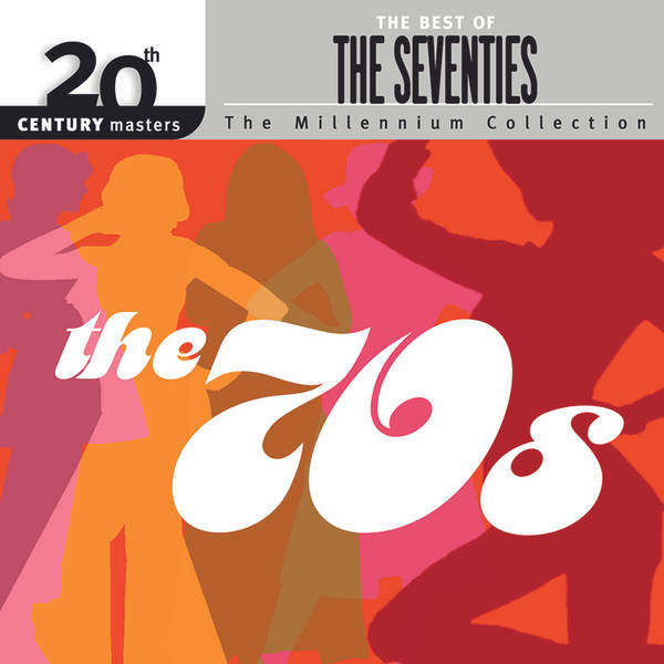 20th Century Masters: The Millennium Collection: Best Of The '70s