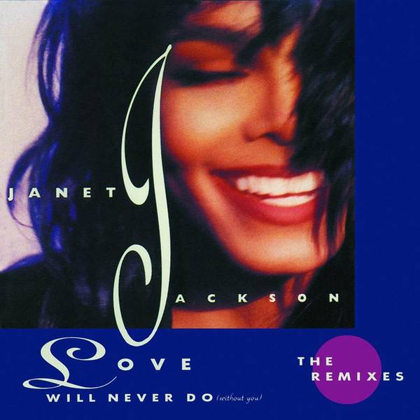 Love Will Never Do (Without You): The Remixes