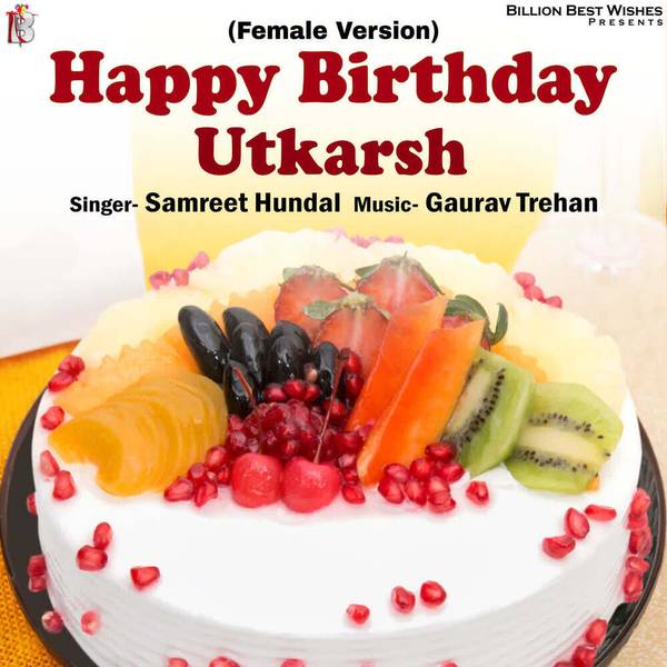 Happy Birthday Utkarsh (Female Version)