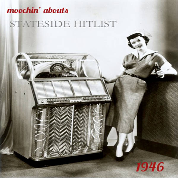 Moochin' Abouts Stateside Hitlist 1946