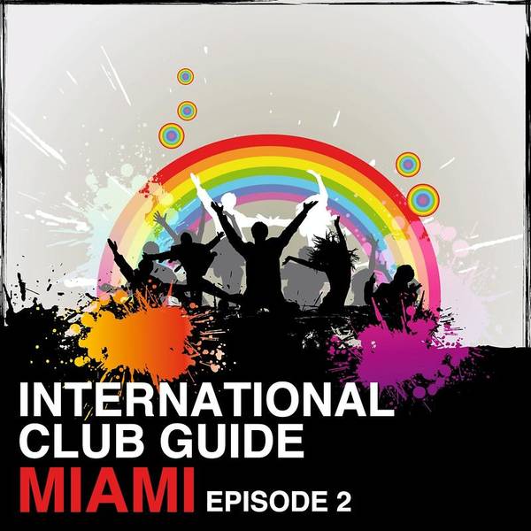 International Club Guide Miami (Episode 2)-hover