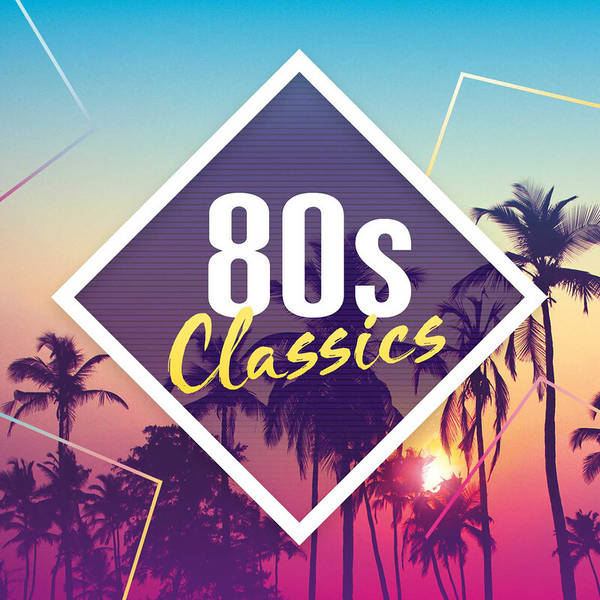 80s Classics: The Collection