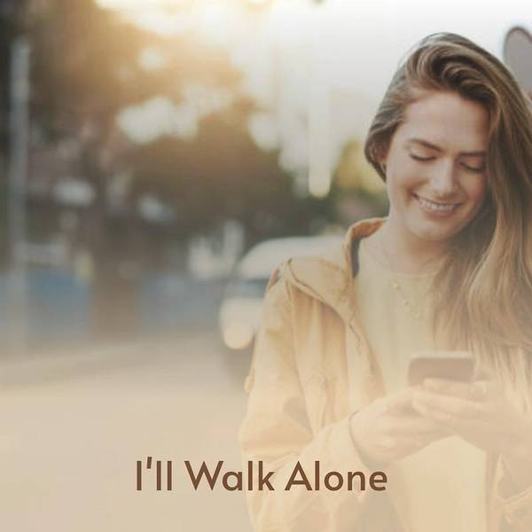 I'll Walk Alone