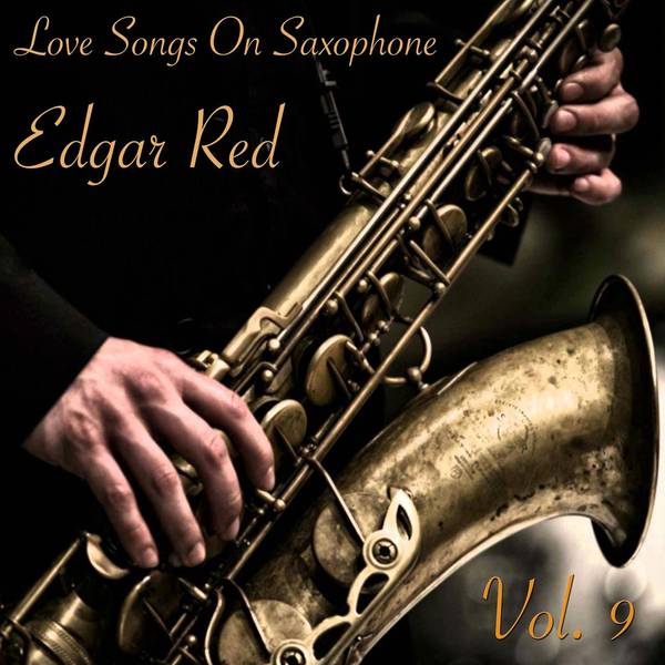 Love Songs On Saxophone Vol. 9