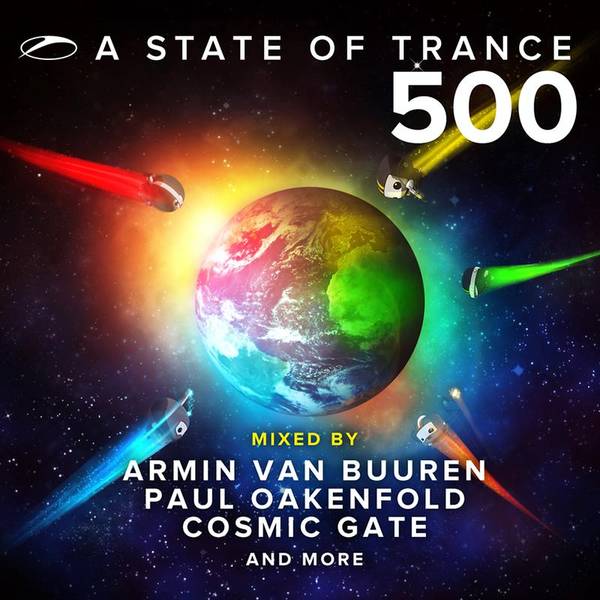 A State Of Trance 500 (Mixed by Armin van Buuren, Paul Oakenfold, Cosmic Gate and More)