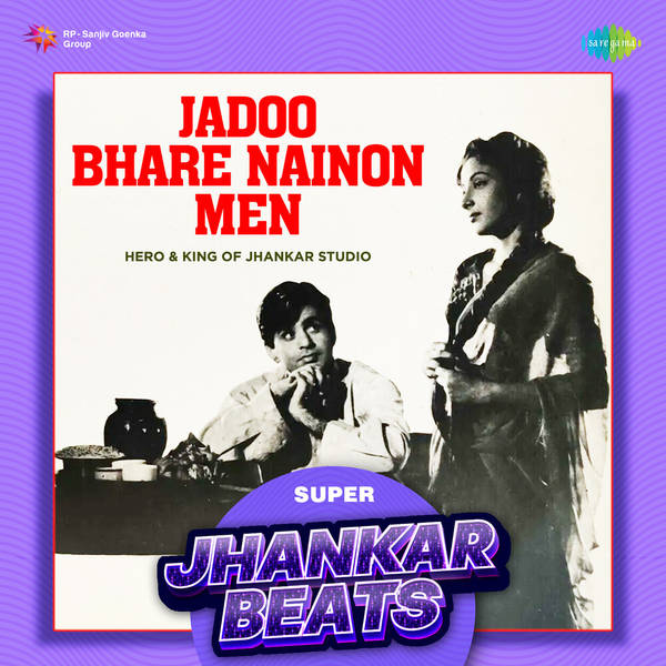 Jadoo Bhare Nainon Men - Super Jhankar Beats