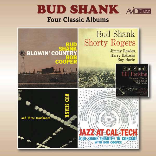 Four Classic Albums (Blowin' Country / Bud Shank with Shorty Rogers & Bill Perkins / Bud Shank and Three Trombones / Jazz at Cal-Tech) [Remastered]
