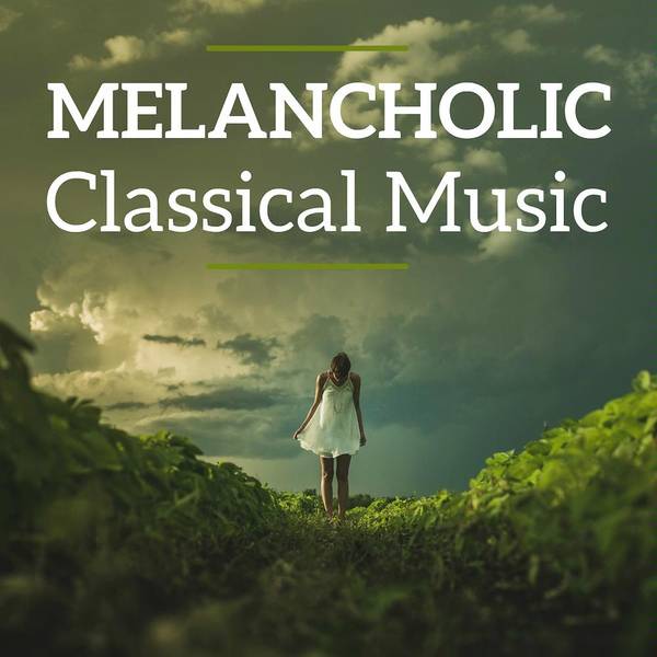 Melancholic Classical Music