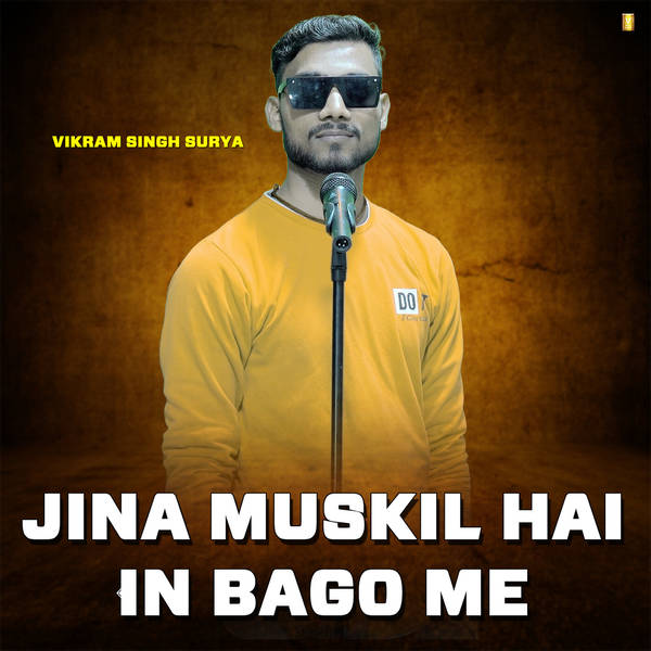 Jina Muskil Hai in Bago Me