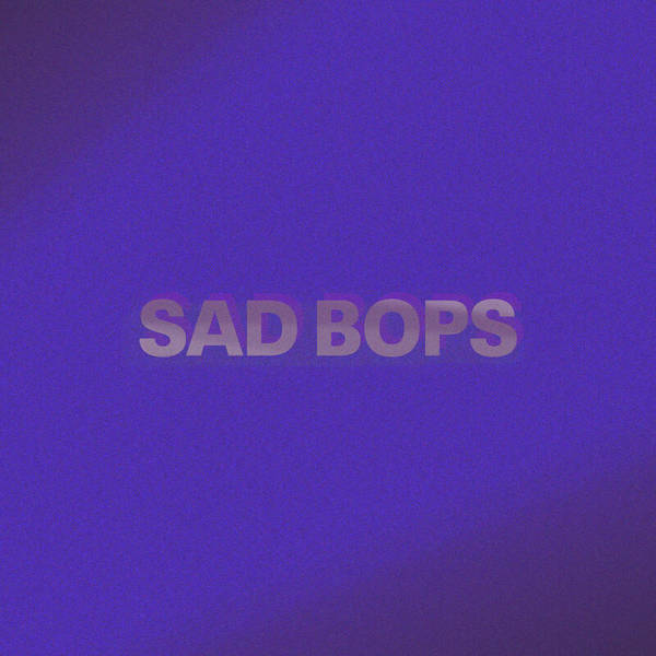 Sad Bops