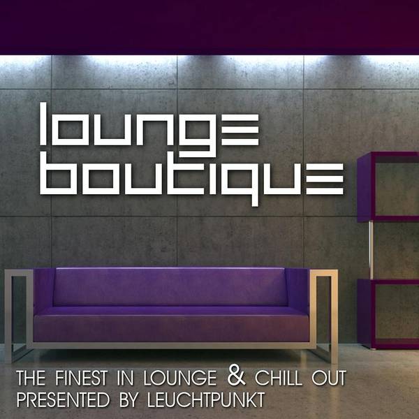 Lounge Boutique (The Finest In Lounge and Chillout Presented By Leuchtpunkt)-hover