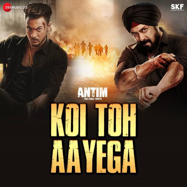 Koi Toh Aayega (From "ANTIM - The Final Truth")-hover